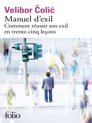 cover image of Manuel d'exil. Comment réussir son exil en trente-cinq leçons